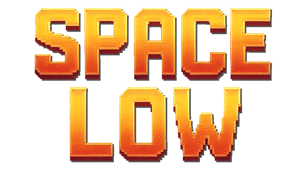 SPACE LOW